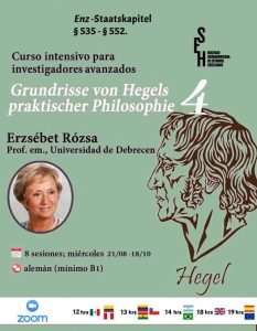 IV VERSIÓN CURSO INTENSIVO DE LA SEH “GRUNDRISSE HEGELSPRAKTISCHER PHILOSOPHIE”, conducido por la Prof. em. Dr. Erzsébet Rózsa (Debrecen).